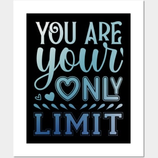 You are your only limit Posters and Art